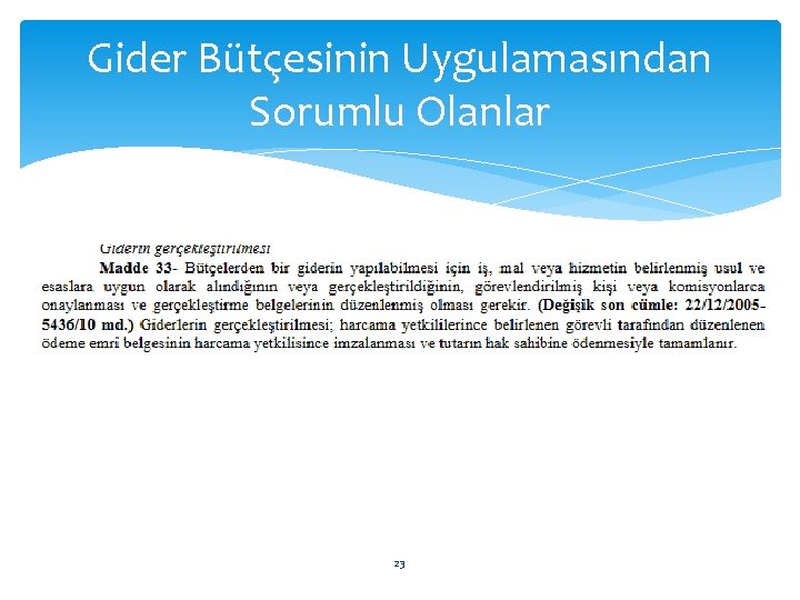 Gider Bütçesinin Uygulamasından Sorumlu Olanlar 23 