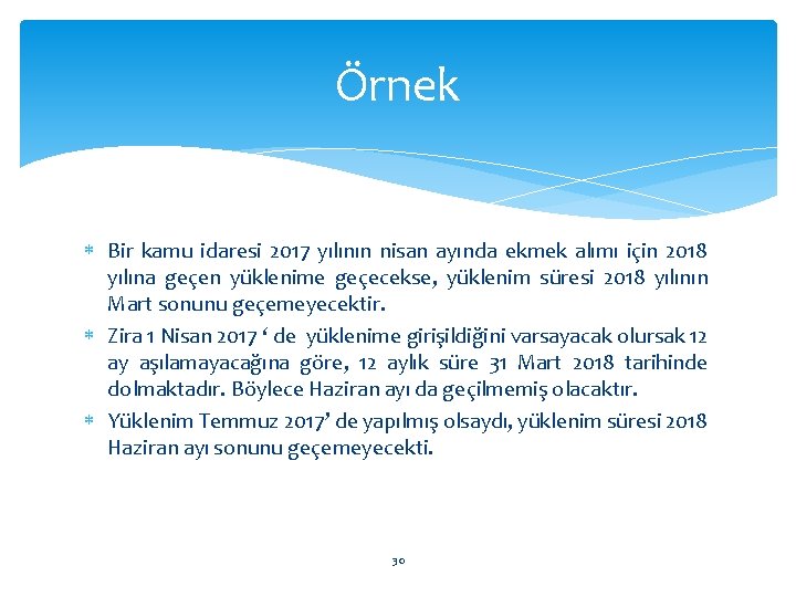 Örnek Bir kamu idaresi 2017 yılının nisan ayında ekmek alımı için 2018 yılına geçen