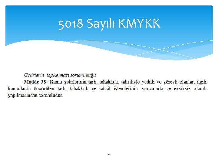 5018 Sayılı KMYKK 6 