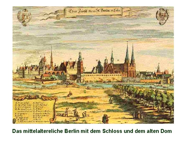 Das mittelaltereliche Berlin mit dem Schloss und dem alten Dom 