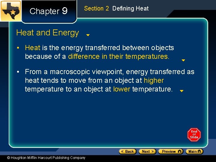 Chapter 9 Section 2 Defining Heat and Energy • Heat is the energy transferred