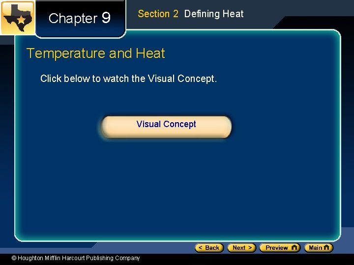 Chapter 9 Section 2 Defining Heat Temperature and Heat Click below to watch the