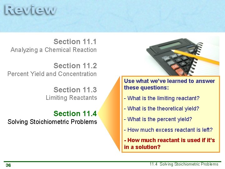 Section 11. 1 Analyzing a Chemical Reaction Section 11. 2 Percent Yield and Concentration