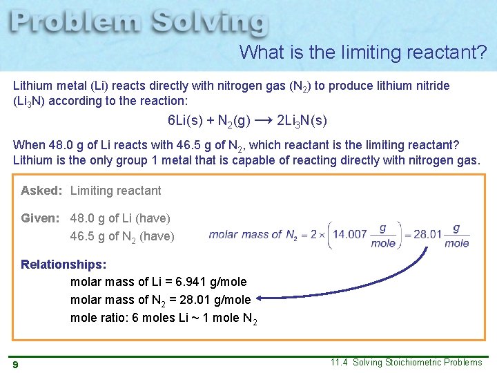 What is the limiting reactant? Lithium metal (Li) reacts directly with nitrogen gas (N