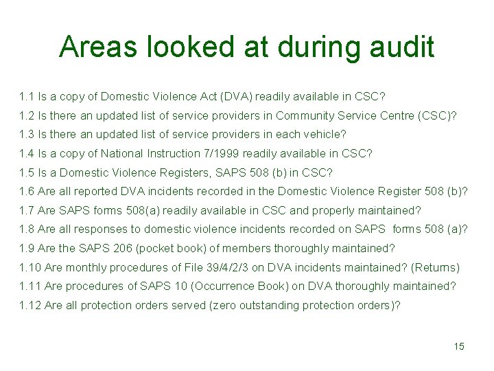 Areas looked at during audit 1. 1 Is a copy of Domestic Violence Act