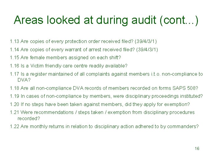 Areas looked at during audit (cont. . . ) 1. 13 Are copies of