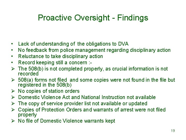 Proactive Oversight - Findings • • Ø Ø Ø Ø Lack of understanding of