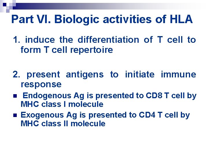 Part VI. Biologic activities of HLA 1. induce the differentiation of T cell to