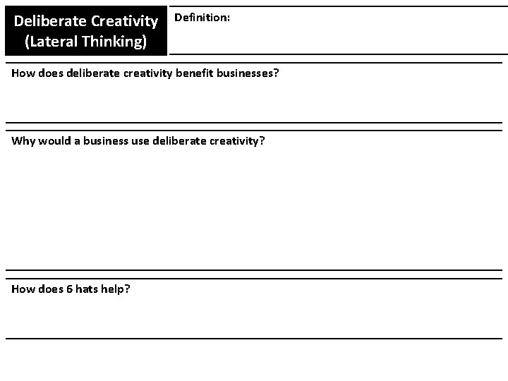 Deliberate Creativity (Lateral Thinking) Definition: How does deliberate creativity benefit businesses? Why would a