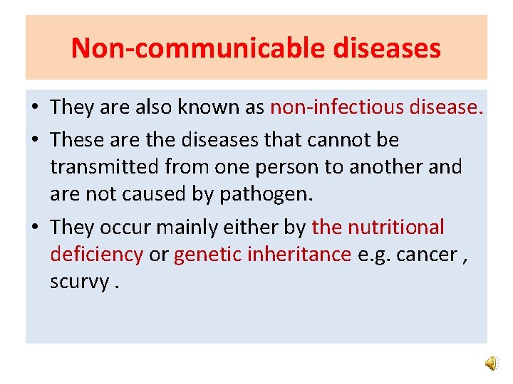Non-communicable diseases • They are also known as non-infectious disease. • These are the Non-communicable diseases • They are also known as non-infectious disease. • These are the