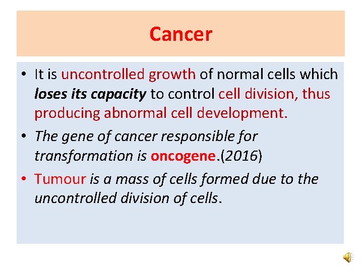Cancer • It is uncontrolled growth of normal cells which loses its capacity to Cancer • It is uncontrolled growth of normal cells which loses its capacity to