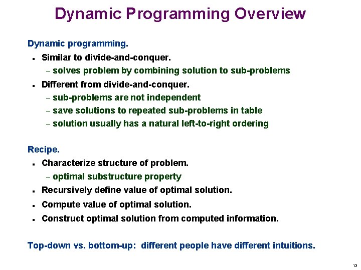 Dynamic Programming Overview Dynamic programming. n n Similar to divide-and-conquer. – solves problem by