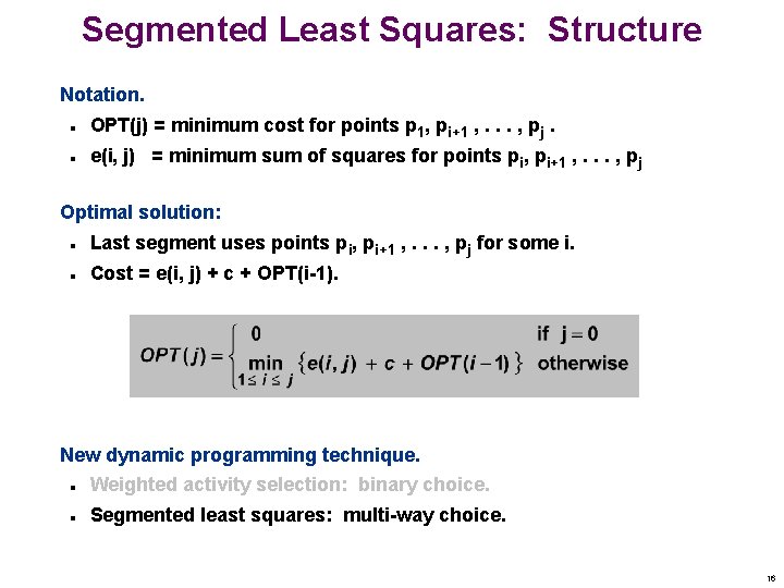 Segmented Least Squares: Structure Notation. n OPT(j) = minimum cost for points p 1,