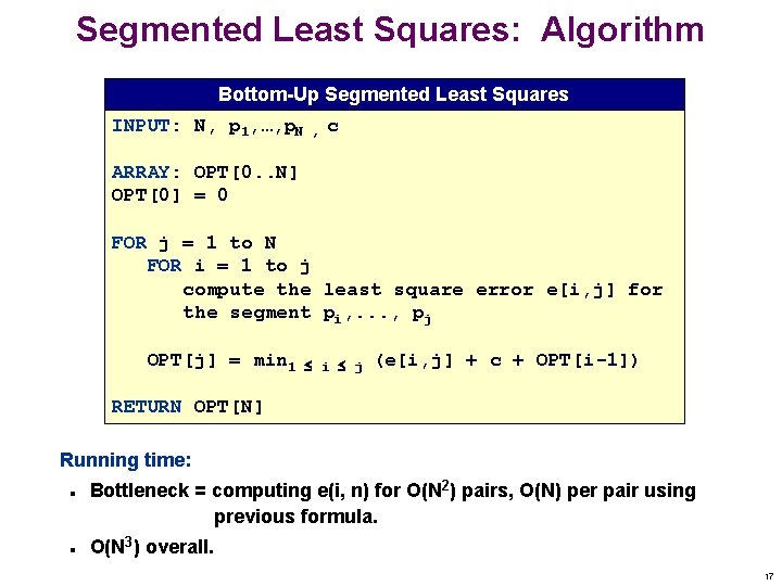 Segmented Least Squares: Algorithm Bottom-Up Segmented Least Squares INPUT: N, p 1, …, p.