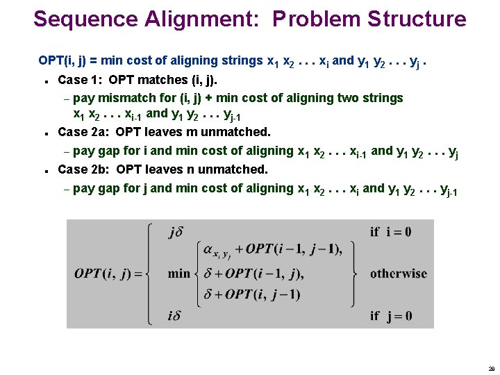 Sequence Alignment: Problem Structure OPT(i, j) = min cost of aligning strings x 1