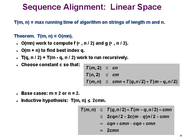 Sequence Alignment: Linear Space T(m, n) = max running time of algorithm on strings