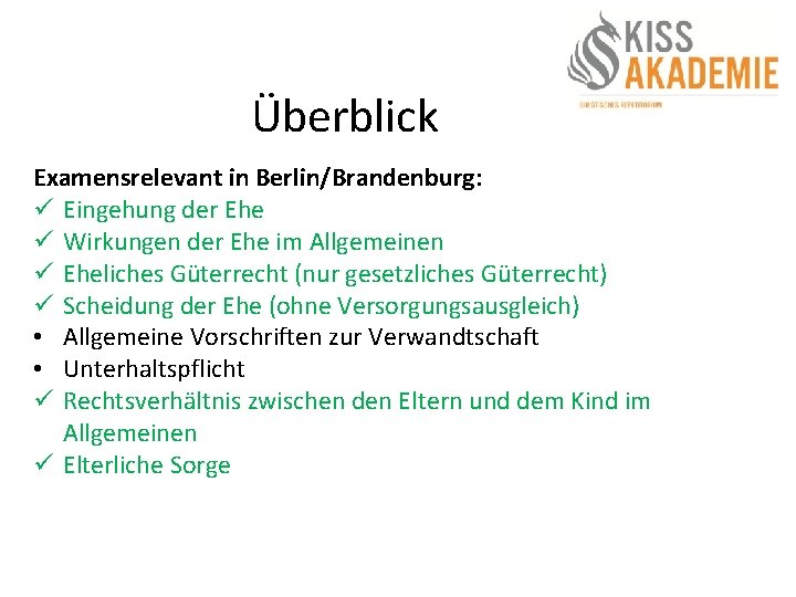 Überblick Examensrelevant in Berlin/Brandenburg: ü Eingehung der Ehe ü Wirkungen der Ehe im Allgemeinen