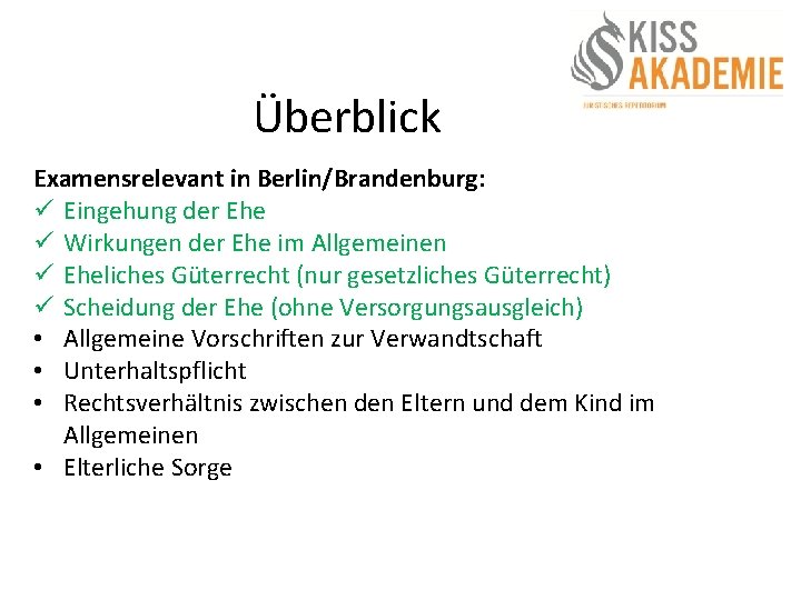 Überblick Examensrelevant in Berlin/Brandenburg: ü Eingehung der Ehe ü Wirkungen der Ehe im Allgemeinen