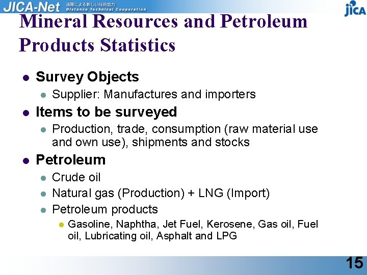 Mineral Resources and Petroleum Products Statistics l Survey Objects l l Items to be