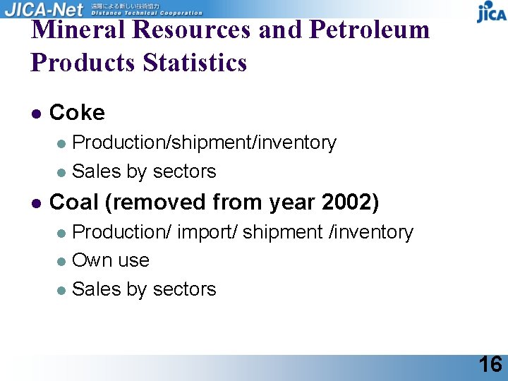 Mineral Resources and Petroleum Products Statistics l Coke Production/shipment/inventory l Sales by sectors l