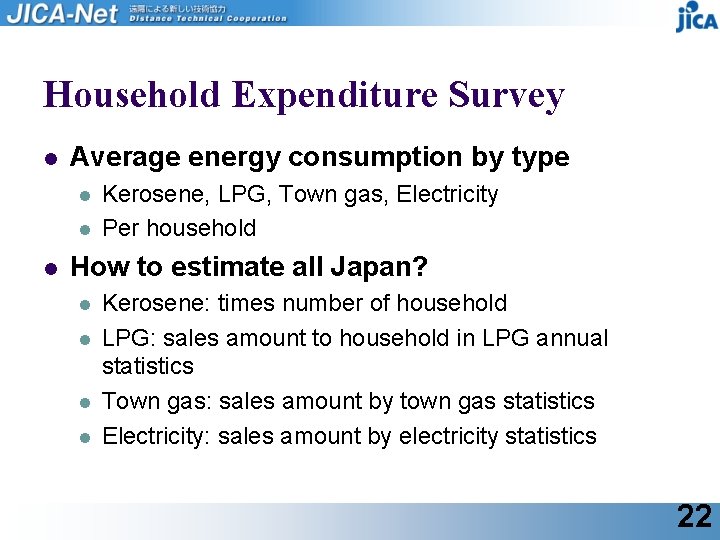 Household Expenditure Survey l Average energy consumption by type l l l Kerosene, LPG,