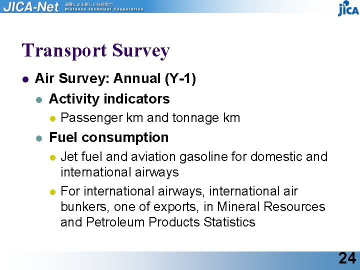 Transport Survey l Air Survey: Annual (Y-1) l Activity indicators l l Passenger km