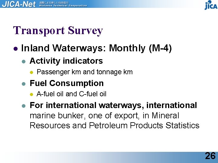 Transport Survey l Inland Waterways: Monthly (M-4) l Activity indicators l l Fuel Consumption