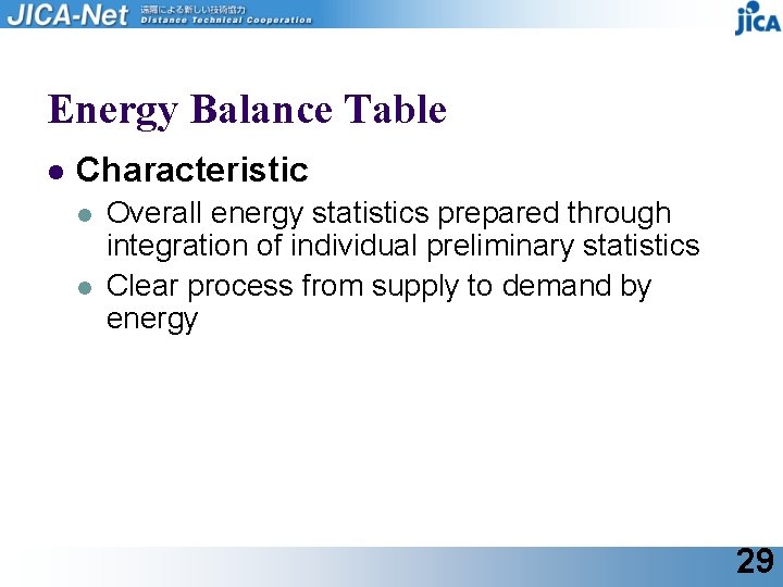 Energy Balance Table l Characteristic l l Overall energy statistics prepared through integration of