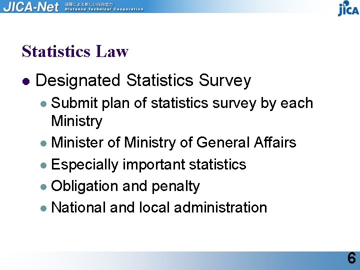Statistics Law l Designated Statistics Survey Submit plan of statistics survey by each Ministry