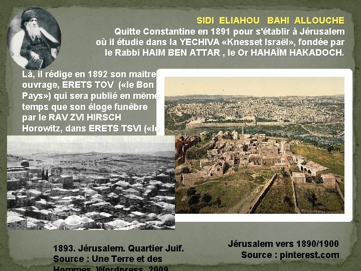 SIDI ELIAHOU BAHI ALLOUCHE Quitte Constantine en 1891 pour s'établir à Jérusalem où il