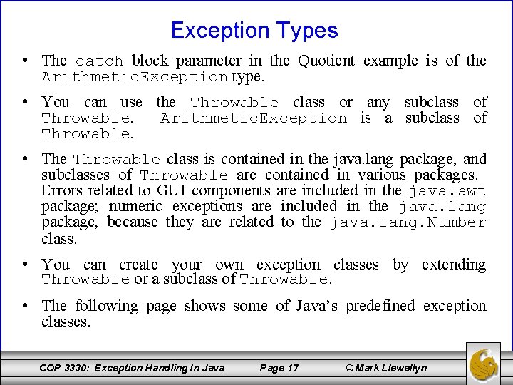 Exception Types • The catch block parameter in the Quotient example is of the