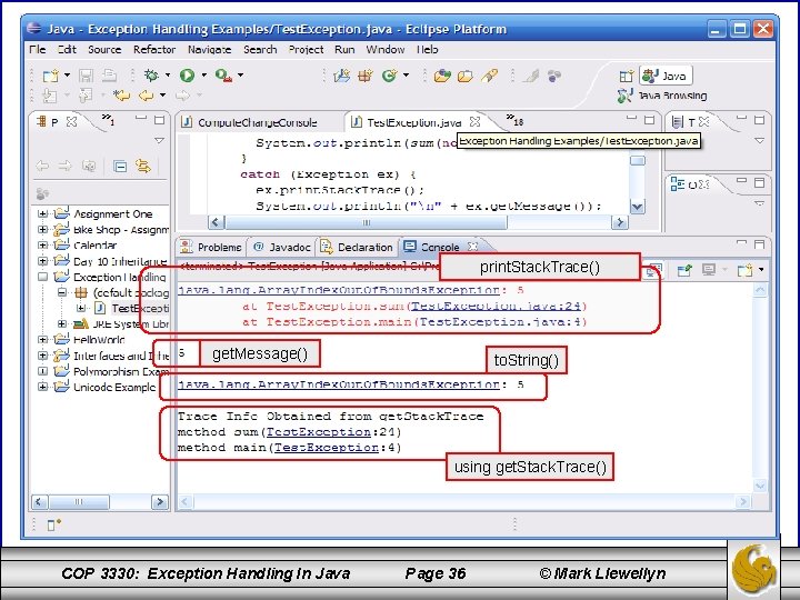 print. Stack. Trace() get. Message() to. String() using get. Stack. Trace() COP 3330: Exception