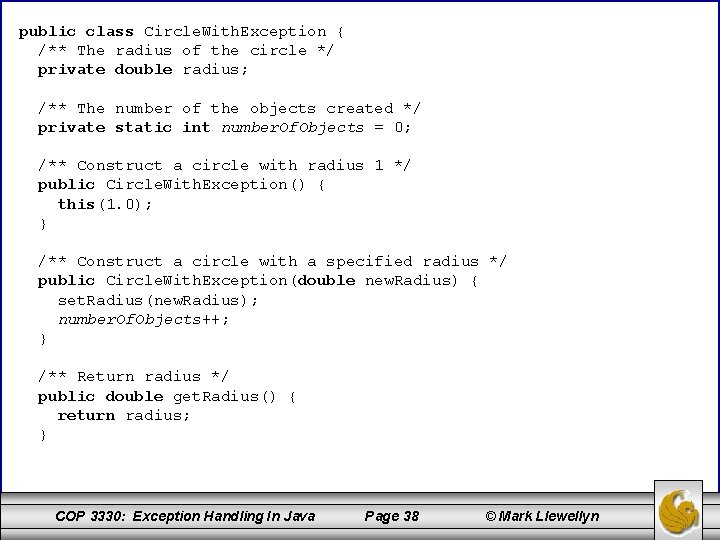 public class Circle. With. Exception { /** The radius of the circle */ private