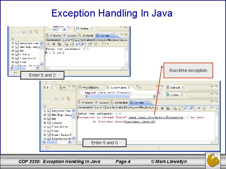 Exception Handling In Java Run-time exception Enter 5 and 2 Enter 5 and 0