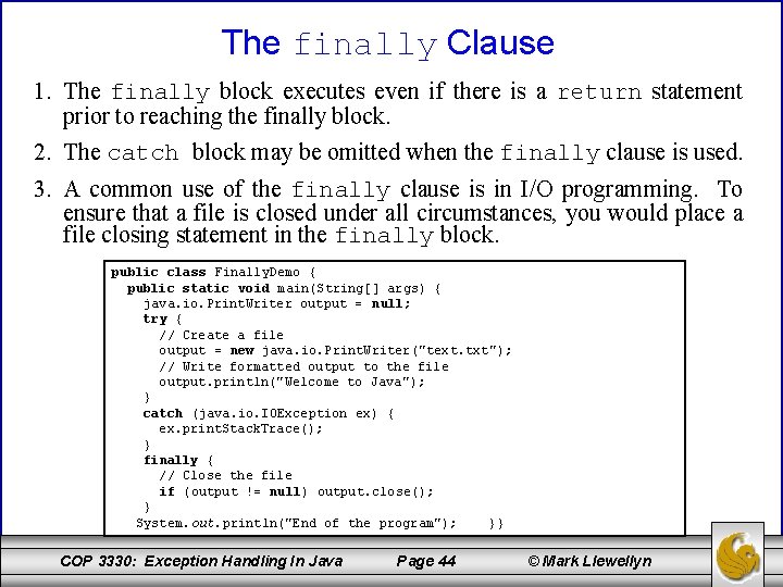 The finally Clause 1. The finally block executes even if there is a return