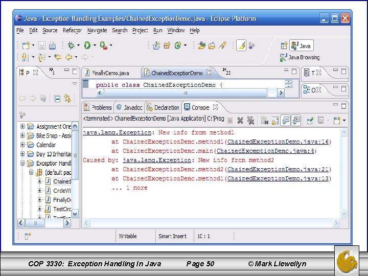 Chained Exceptions COP 3330: Exception Handling In Java Page 50 © Mark Llewellyn 