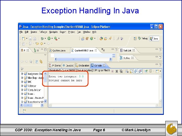 Exception Handling In Java COP 3330: Exception Handling In Java Page 6 © Mark