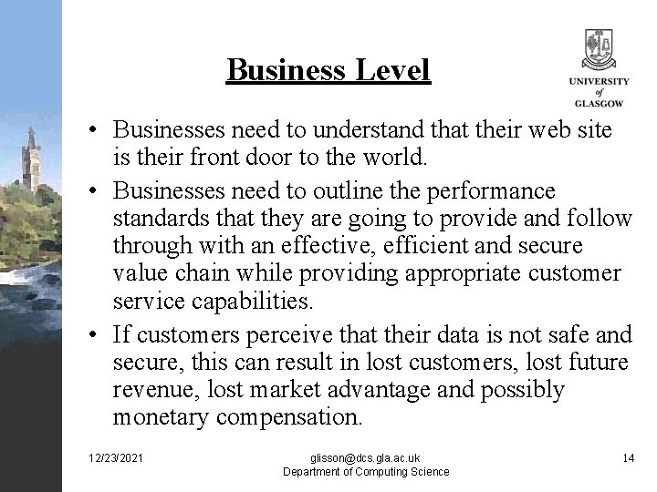Business Level • Businesses need to understand that their web site is their front