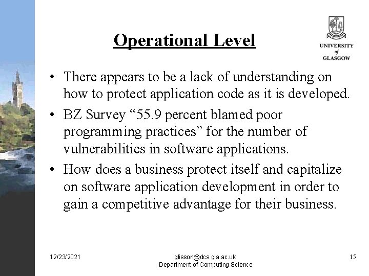 Operational Level • There appears to be a lack of understanding on how to
