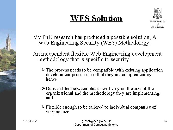 WES Solution My Ph. D research has produced a possible solution, A Web Engineering