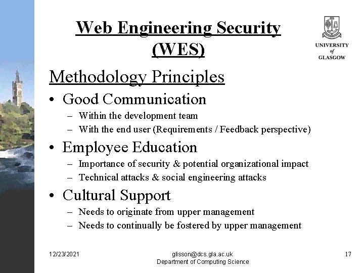 Web Engineering Security (WES) Methodology Principles • Good Communication – Within the development team