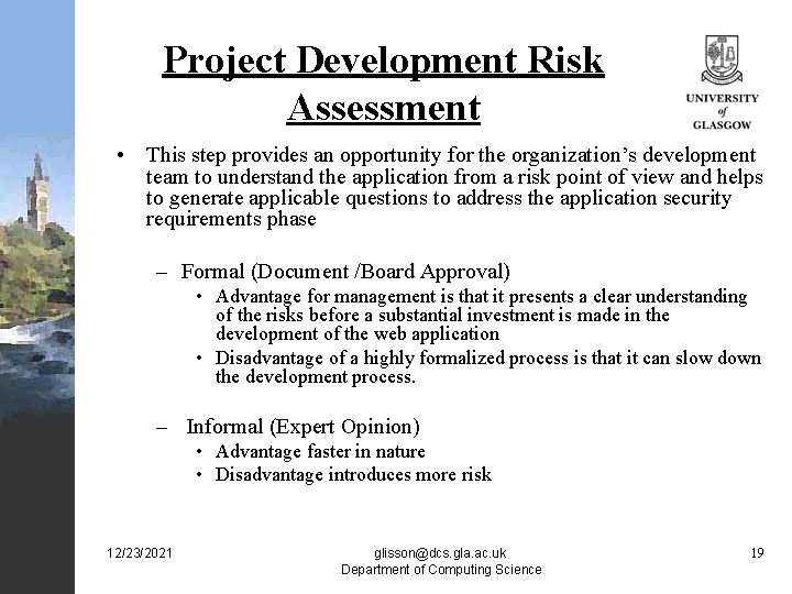 Project Development Risk Assessment • This step provides an opportunity for the organization’s development