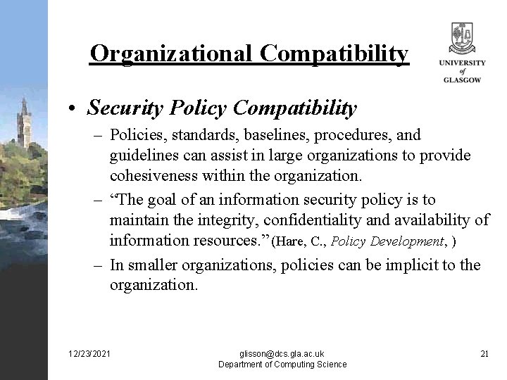 Organizational Compatibility • Security Policy Compatibility – Policies, standards, baselines, procedures, and guidelines can