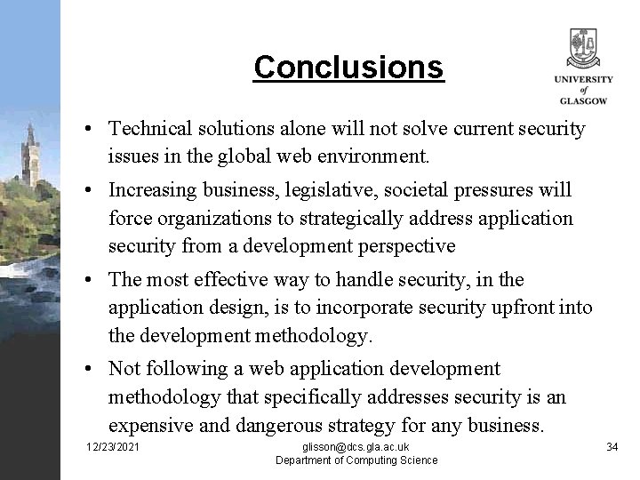 Conclusions • Technical solutions alone will not solve current security issues in the global