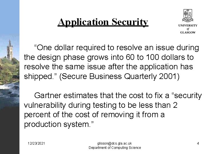 Application Security “One dollar required to resolve an issue during the design phase grows