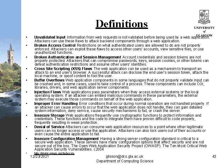 Definitions • • • Unvalidated Input Information from web requests is not validated before