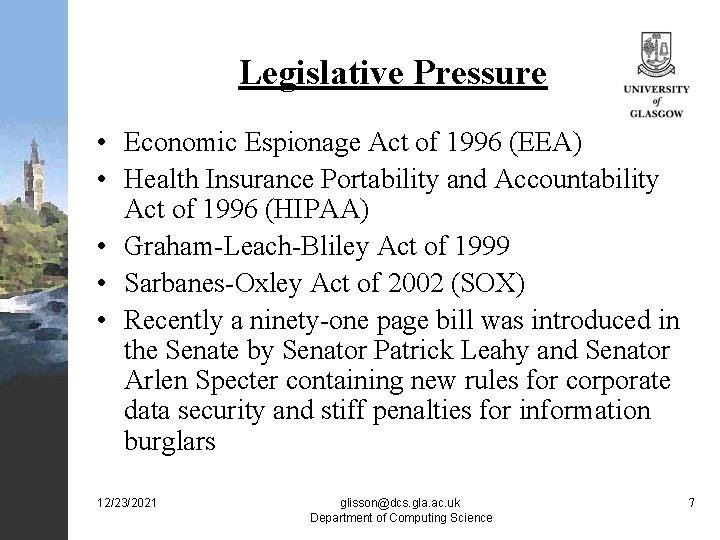 Legislative Pressure • Economic Espionage Act of 1996 (EEA) • Health Insurance Portability and