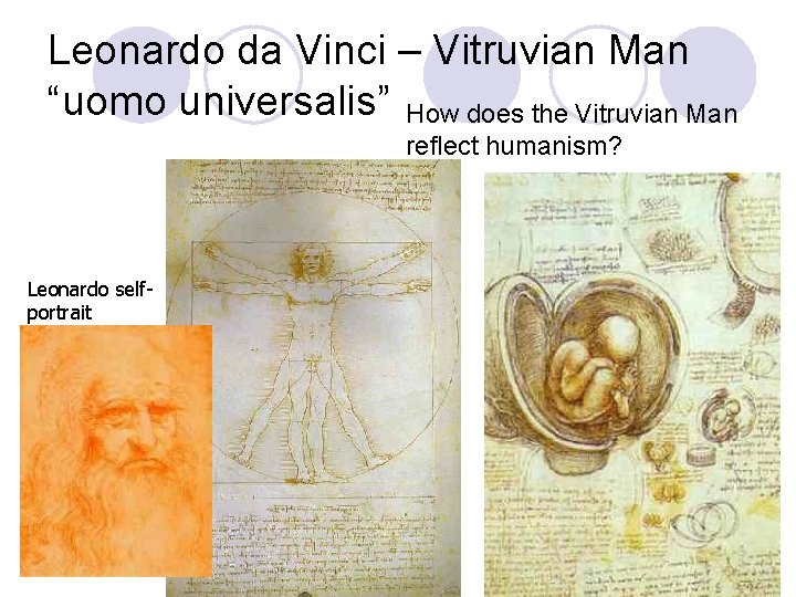 Leonardo da Vinci – Vitruvian Man “uomo universalis” How does the Vitruvian Man reflect