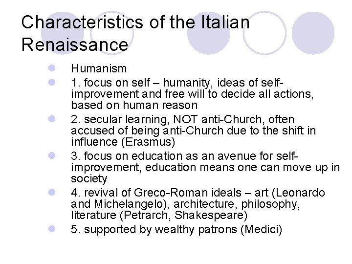 Characteristics of the Italian Renaissance l l l Humanism 1. focus on self –