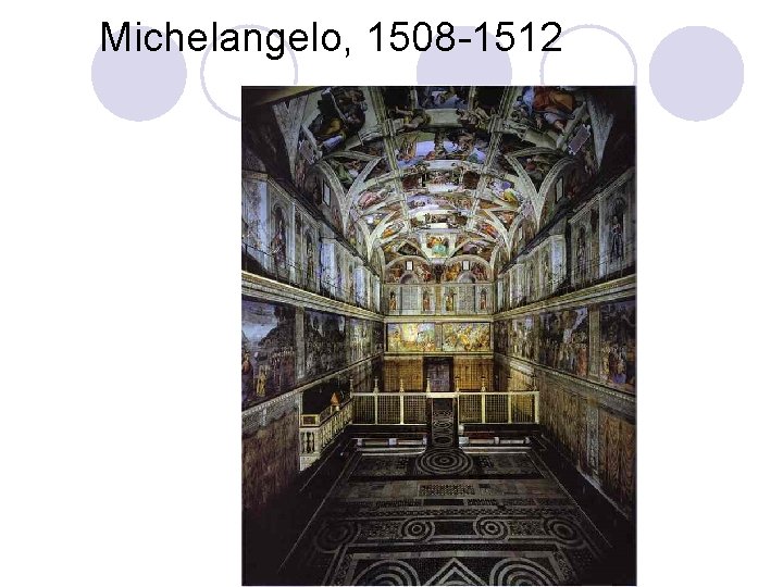 Michelangelo, 1508 -1512 